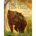 God Bless This Child: Bedtime Prayers and Praises for Little Ones - Board Book